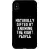 Social Savvy Connector Networking Skills Custodia per iPhone XS Max Naturalmente dotato di conoscere le persone giuste Donne spiritose Uomini