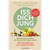 Valter Longo Im Iss dich jung - das Rezeptbuch zur Longevità-Diät: D (Tascabile)
