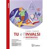 LATTES Tu e l'invalsi di matematica. Per la Scuola media