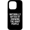 Social Savvy Connector Networking Skills Custodia per iPhone 15 Pro Naturalmente dotato di conoscere le persone giuste Donne spiritose Uomini