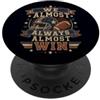 We Almost Always Almost Win Quasi sempre quasi vinciamo, simpatici tifosi di calcio PopSockets PopGrip Adesivo