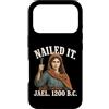 Nailed It Jael 1200 Bc Funny Tees and Gi Custodia per iPhone 17 Pro Nailed It Jael 1200 Bc Funny Meme