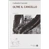 LE RAGIONI DELL'OCCIDENTE Oltre il cancello