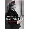 Harper Mussolini's Daughter: The Most Dangerous Woman in Europe