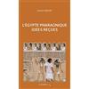Editions Le Cavalier Bleu L'Egypte Pharaonique: idées reçues sur l'Égypte pharaonique