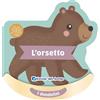 Edizioni del Borgo Libro - Orsetto. I Dondolini. Con Un Sonaglino Integrato Per Cullare I Sogni. Ed