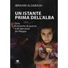 TS - Terra Santa Un istante prima dell'alba. Siria. Cronache di guerra e di speranza da Aleppo. Ediz. ampliata