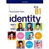 Oxford University Press Identity A2-B1. Visual english trainer. Per le Scuole superiori. Con espansione online