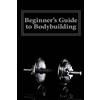 Jeff Haney Beginner's Guide to Bodybuilding (Tascabile)