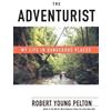 Robert Young Pelton The Adventurist (Tascabile)
