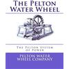 Pelton Water Wheel Company The Pelton Water Wheel (Tascabile)