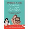 Vallardi A. Libro - Pediatra Carla - Genitori Strada Facendo. L'arte Di Crescere I Figli Sen