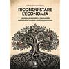 Passaggio al Bosco Libro - Riconquistare L'economia. Lavoro, Proprieta E Comunita Nella Lotta Socia