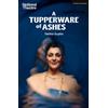 Tanika Gupta A Tupperware of Ashes (Tascabile) Modern Plays