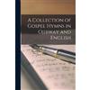 Anonymous A Collection of Gospel Hymns in Ojibway and English [micro (Tascabile)