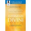 Edizioni Il Punto d'Incontro Interventi divini. Storie vere di misteri e di miracoli che cambiano la vita