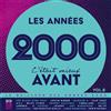 Universal Music Audio Cd Nuovo - Annees 2000 (Les). C'etait Mieux Avant Vol.2 / Various (3 Cd)