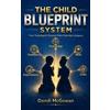 Dondi McGowan The Child Blueprint System (Copertina rigida)