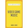 Daniel Ross Video Game Music (Classic FM Handy Guides) (Copertina rigida)