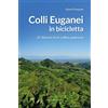 Editoriale Programma Libro - Gianni Pasquale - Colli Euganei In Bicicletta. 19 Itinerari Fra Le Colli