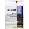 Edizioni Punto Rosso Libro - Mario Vitiello - Trasporti. Mobilita, Qualita Della Vita, Democrazia -