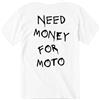iNexTone T-Shirt Need Money for Moto