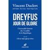 Belles Lettres Dreyfus Jour de gloire: L'incroyable histoire des 12 juillet de la République suivi de Si tu veux que je vive...