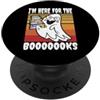 Just Here For The Books Boos Ghost Teach Qui per i libri fantasma insegnante studente Halloween PopSockets PopGrip Adesivo