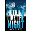CreateSpace Independent Publishing Platf Nothing Like the Night