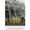 CreateSpace Independent Publishing Platf The Klondike Gold Rush: The History of the Late 19th Century Gold Rush in Alaska and the Yukon