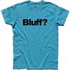 3styler T-Shirt Uomo Bluff? Maglietta Poker Idea Regalo t-Shirt Compleanno Carte da Gioco torneo - Poker Texas Hold'em - Linea Classic - 100% Cotone 185 gr/mq (XL, Azzurro)