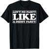 iNexTone T-shirt divertente con scritta Aint No Party Like A Diddy Party