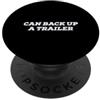 Funny Meme Saying Design for Truck Drive Fun Can Back Up a Trailer Camper RV Boater Joke PopSockets PopGrip Adesivo