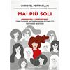 SPERLING KUPFER Mai più soli. Ipersensibili e iperefficienti: come evitare incomprensioni e conflitti restando se stessi