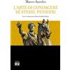 House Book Libro - Aurelio Marco - L' Arte Di Conoscere Se Stessi. Pensieri - House Book