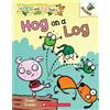 Janee Trasler Hog on a Log: An Acorn Book (a Frog and Dog Book #3) (Tascabile)
