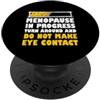 Menopause Humor Funny Saying Gift Divertente menopausa scherzo Menopausa In Progresso Girare Intorno PopSockets PopGrip Adesivo
