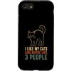 Funny Cat Lover Gifts Custodia per iPhone SE (2020) / 7/8 Mi piace il mio gatto e forse 3 persone divertente amante dei gatti