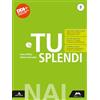 MURSIA SCUOLA E tu splendi. NAI. Per la Scuola media. Con e-book. Con espansione online (Vol. 2)