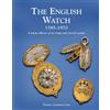 Acc Art Books The English Watch 1585-1970: A Unique Alliance of Art, Design and Inventive Genius