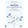 TEA Libro - Alberto Simone - La Felicita Sul Comodino. Piccoli Segreti Per Vivere Me