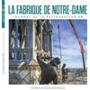 Connaissance des Arts La fabrique de notre-dame: Journal de la restauration n°9