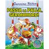 MONDADORI Passa la palla, Geronimord! Ediz. a colori