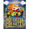 Piemme Sei ciccia per gatti, Geronimo Stilton!