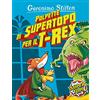 MONDADORI Polpette di supertopo per il T-Rex. Ediz. illustrata