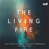 The Choir Of Jesus College, Cambridge The Living Fire (CD) Album