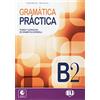 ELI Gramatica practica B2. Per le Scuole superiori. Ediz. per la scuola. Con File audio per il download: Libro B2 + CD