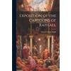 Richard Henry Smith Exposition of the Cartoons of Raphael (Tascabile)
