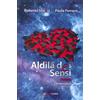 Due Torri (Le) Libro - Roberto Senesi / Paola Ferraro - Aldila Dei Sensi Dell'Amore E Delle Sue
