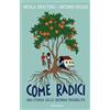 Mondadori Libro - Nicola Gratteri / Antonio Nicaso - Come Radici. Una Storia Sulle Seconde